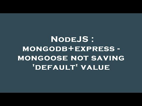 NodeJS : mongodb+express - mongoose not saving 'default' value