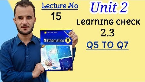 6th math unit 2 check 2.3 Q5 to Q7. afaq sun series new course