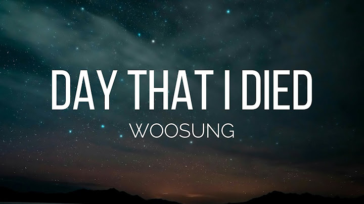 WOOSUNG - Day That I Died (Lyrics)
