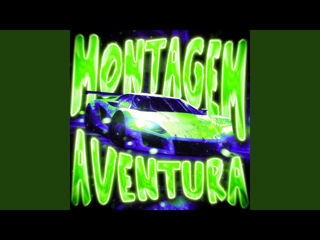 MONTAGEM AVENTURA (Ultra Slowed)