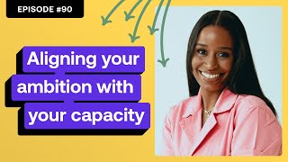 Aligning your ambition with your capacity (Alisha Robertson)