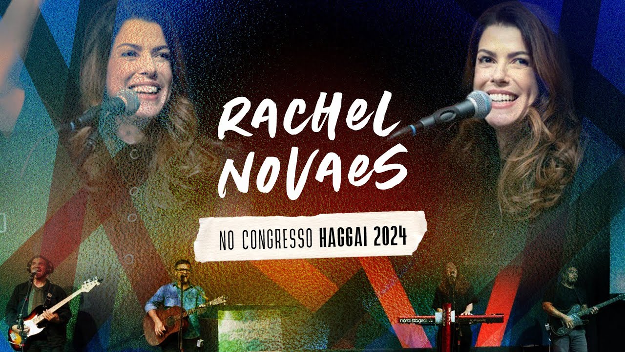 🎵 Rachel Novaes no Congresso Haggai 2024