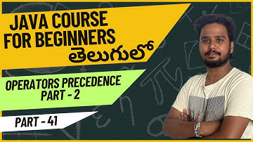 Core Java Course - Operators Precedence in Java Explained in Telugu - 2 - Part 41 | Java Programming
