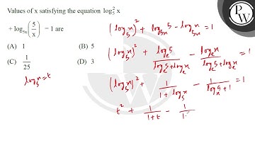 Values of \( \mathrm{x} \) satisfying the equation \( \log _{5}^{2} \mathrm{x} \) \( +\log _{5 x....