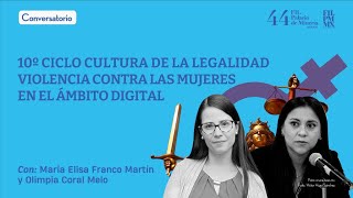 10º CICLO CULTURA DE LA LEGALIDAD: VIOLENCIA CONTRA LAS MUJERES EN EL ÁMBITO DIGITAL