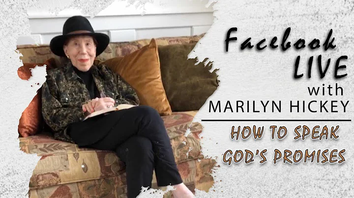 How to speak God's Promises - Marilyn's FB Live