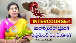 7 Reasons You're Bleeding After Intercourse Participate? | STOP BLEEDING | Dr. Sujatha Vellanki