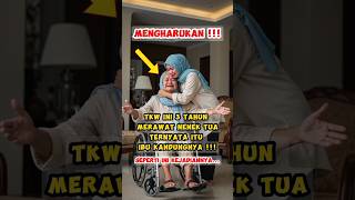 Mengharukantkw Ini Merawat Majikannya 3 Tahun, Ternyata Ibunya Sendiri