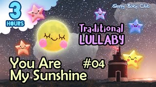 You Are My Sunshine #05 ♫ Traditional Lullaby ★ Soft Sleep Music for Babies