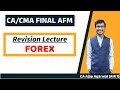Forex revision  cacma final sfm  complete icai coverage  by ca ajay agarwal air 1