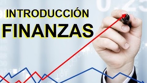INTRODUCCION A LAS FINANZAS - TEMA 1 - FUNDAMENTOS DE FINANZAS - CURSOS  FACILITOS OFICIAL