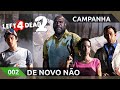 LEFT 4 DEAD 2 - CAMPANHA #02 / De Novo Não
