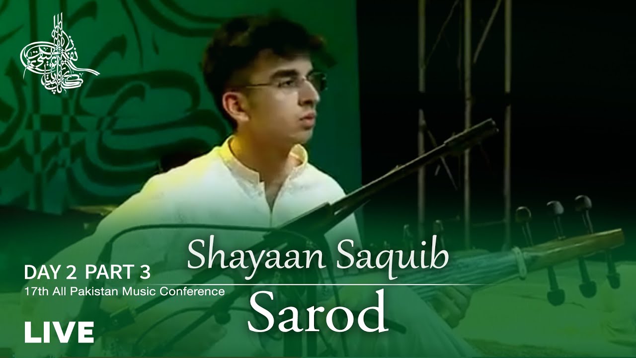 Shayaan Saquib | Sarod | 17th All Pakistan Music ...
