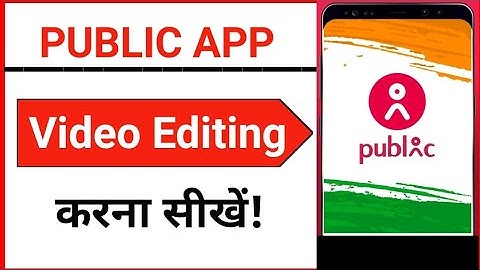 public app me video editing kaise karen 2021 || public app video edit || how to edit public app ||