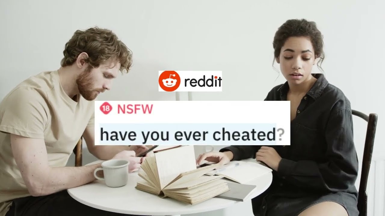 Reddit: Have you Ever Cheated? Reddit Confessions