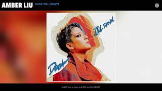 Amber Liu - Dusk Till Dawn (Official Audio)