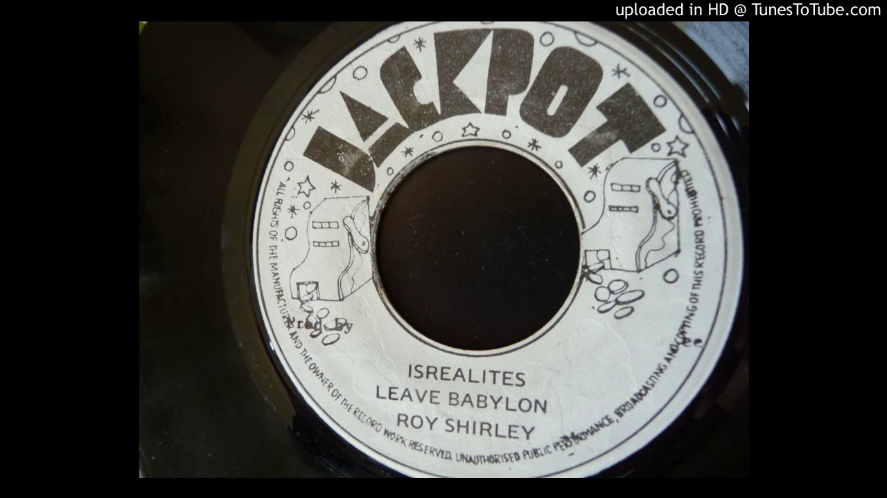 Roy Shirley - Israelites Leave Babylon / Version - Jackpot 7