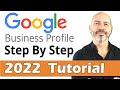 Google Business Profile Set Up - 2022 Step By Step Tutorial For Best Results