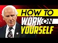 How to work on yourself   jim rohn personal development
