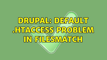 Drupal: Default .htaccess problem in FilesMatch