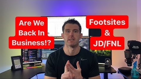 Sneaker Botting and Reselling Update:  Are Footsites and JD Sports / Finishline back?!