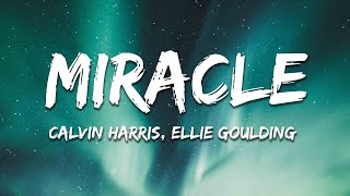 Calvin Harris, Ellie Goulding - Miracle (Wilkinson Remix) Lyrics