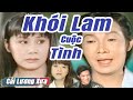 Cải Lương Xưa : Khói Lam Cuộc Tình - Vũ Linh Tài Linh | cải lương xã hội hay nhất