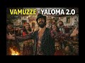Vamuzze Yaloma 2 0 Official Audio 2026