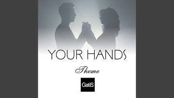 Your Hands. Theme