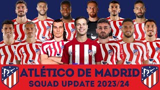 Atlético Madrid 2023 Summer Tour #5 デパウル ATLÉTICO DE MADRID Squad Update 2023/24 Ft. César