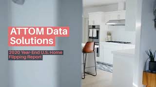 ATTOM Data Solutions 2020 Year-End U.S. Home Flipping Report