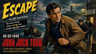 Escape [05-02-1948] – John Jock Todd | Classic OTR Adventure Suspense