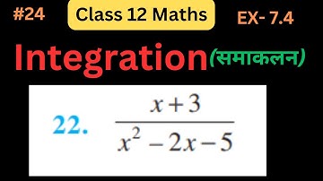 Class 12 Ex 7.4 Q22 Math || Chapter7 Class12 Math || Integration || Ex 7.4 Q22 Class 12 Math