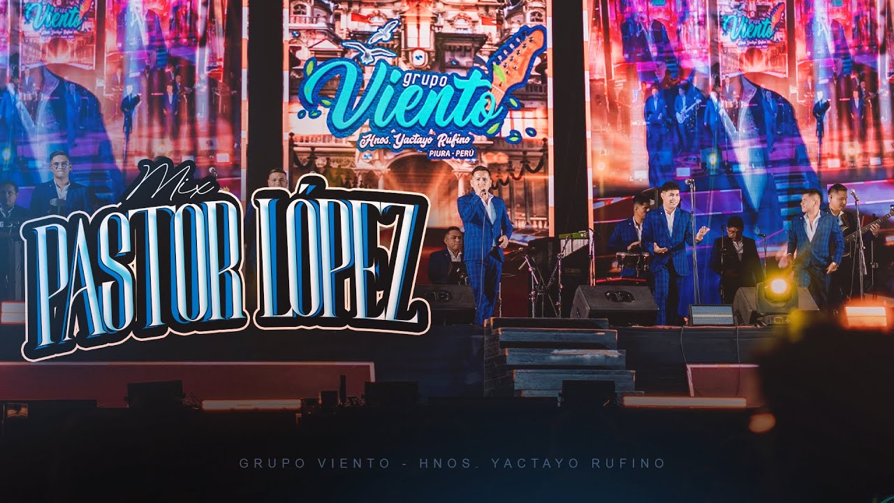 Grupo viento - Mix pastor lopez (Concierto en lima)