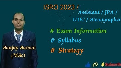 ISRO 2023 / Assistant  / JPA  / UDC / Stenographer / Exam Information , Syllabus & Strategy