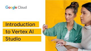 Introduction to Vertex AI Studio