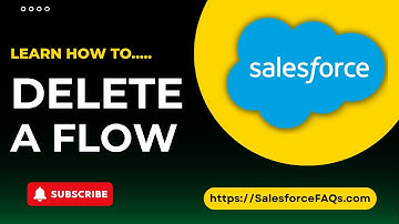 How to Delete a flow in Salesforce | Delete a Screen flow in Salesforce