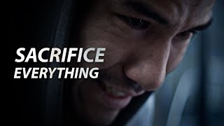 SACRIFICE EVERYTHING - Powerful Motivational Video for 2021