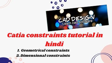 Catia v5 constraints and dimensional tutorial with concept of DOF