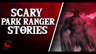 HELLHOUNDS ARE REAL - 6 DISTURBING SCARY PARK RANGER STORIES - What Lurks Beneath