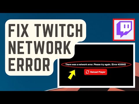 How to Fix Twitch 2000 Network Error 2022
