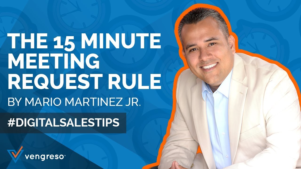 The 15 Minute Meeting Request Rule by Mario Martinez Jr with Vengreso