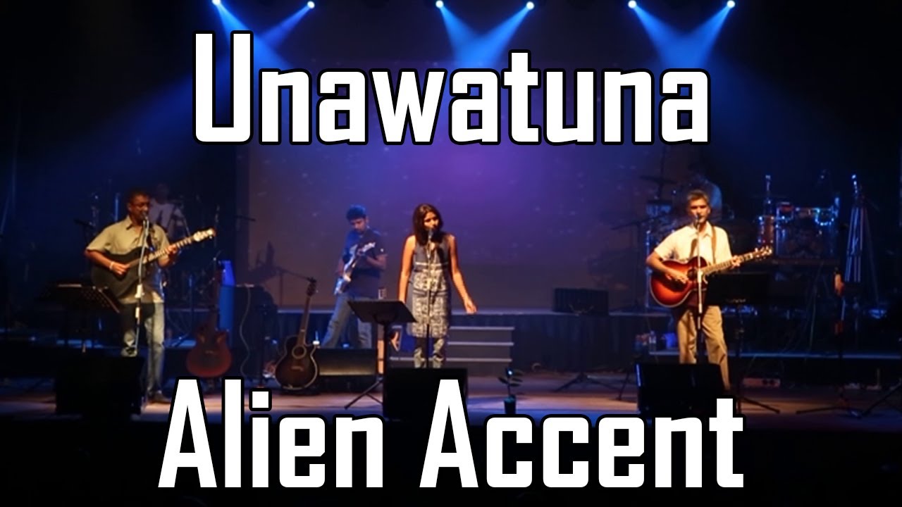 Unawatuna   Alien Accent
