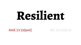Celebrity How to Pronounce resilient in American English and British English Wealth