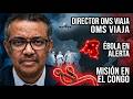 El peligro inminente: ¿Por qué el Director de la OMS viaja al Congo?