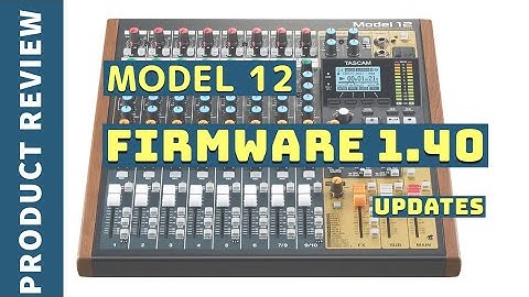TASCAM Model 12 Firmware 1.40 Update | New Features Explained
