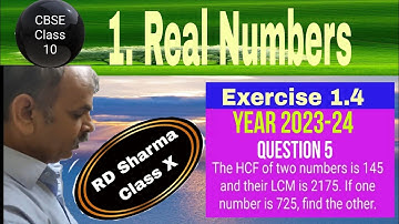 RD Sharma Class 10 EX 1.4 Q 5: The HCF of two numbers is 145 and their LCM is 2175. If one number is