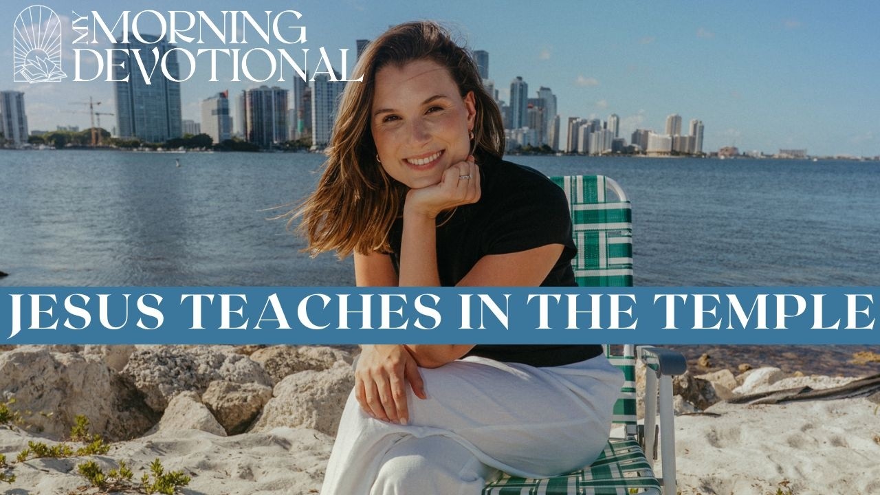 Jesus Teaches In The Temple | Devotional Episode 1498 | Morning Prayer Podcast