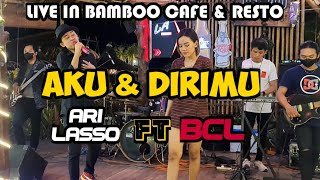 AKU DAN DIRIMU - ARI LASSO FEAT BCL || COVER BY COFFEEBREAK BAND || LIVE IN BAMBOO CAFE & RESTO