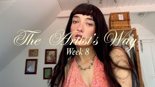 Artist's Way Reflection // WEEK 8